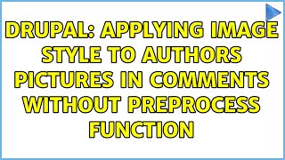 Drupal: Applying image style to authors pictures in comments without preprocess function