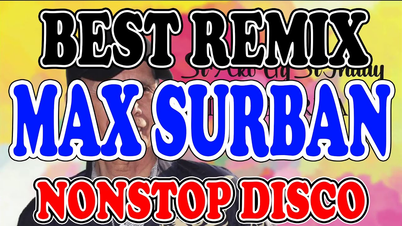 NONSTOP MAX SURBAN DISCO REMIX  BEST OF MAX SURBAN CHA CHA REMIX   DJ SPROCKET