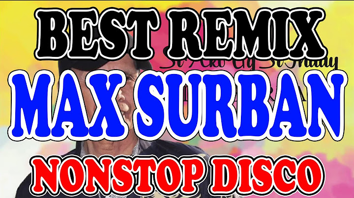 NONSTOP MAX SURBAN DISCO REMIX | BEST OF MAX SURBAN CHA CHA REMIX  | DJ SPROCKET
