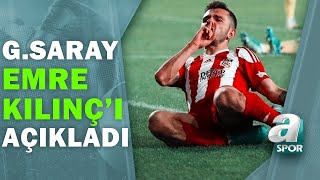 Emre Kılınç Resmen Galatasarayda / A Spor