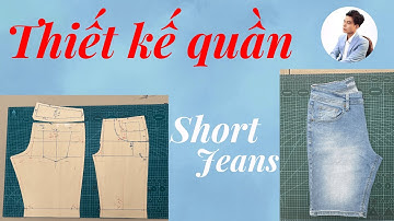 Làm Rập Quần Short JEANS - Cắt Rập Quần JEANS- Thiết Kế Rập Hàng JEANS