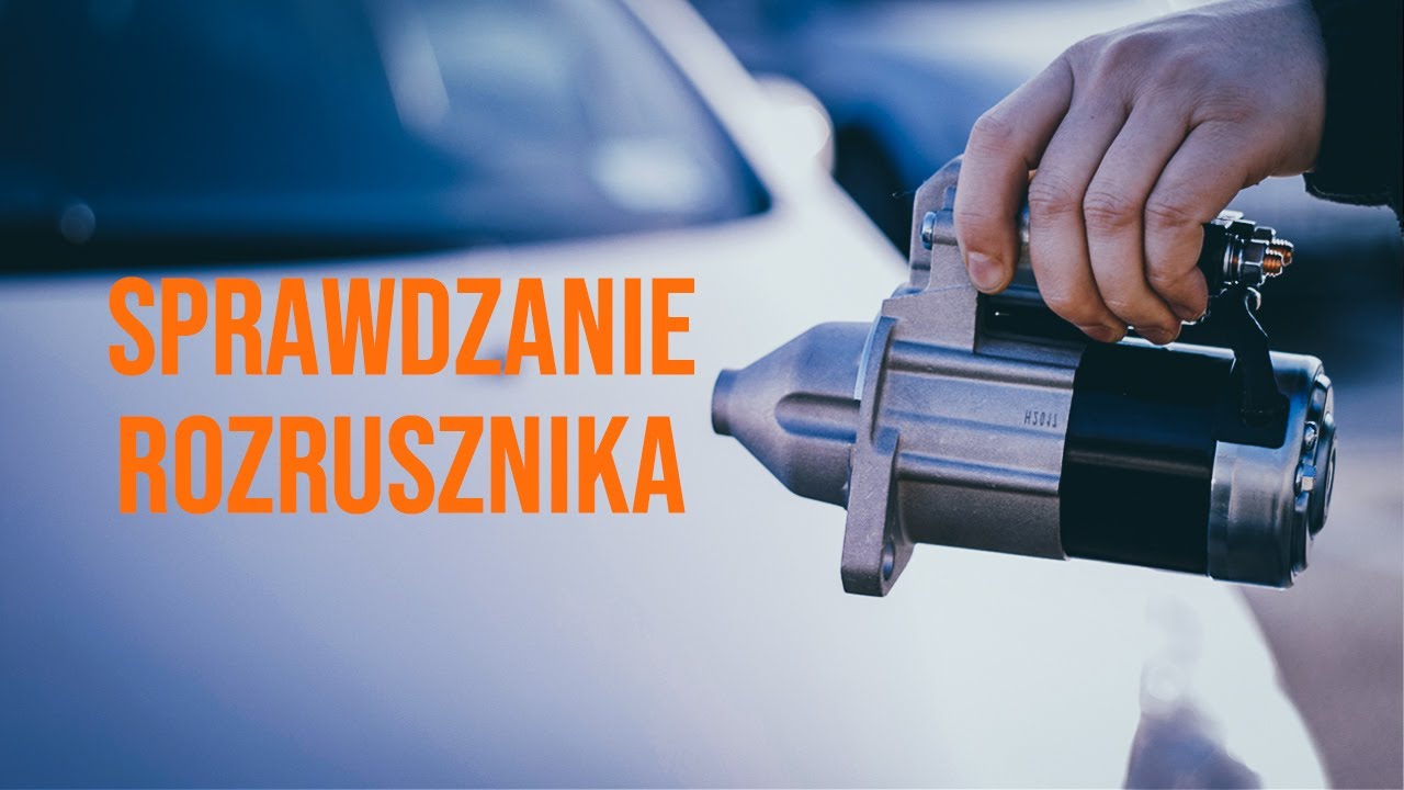 Sprawdzanie Rozrusznika Bez Jego Demontażu | Wskazówki Od Autodoc - Youtube