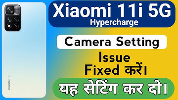 Xiaomi 11i / Hypercharge Best Camera Settings | Xiaomi 11i 5g new update Camera Setting Kaise Kare