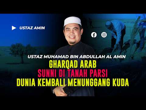 Ustaz Amin - Gharqad Arab | Sunni Di Tanah Parsi