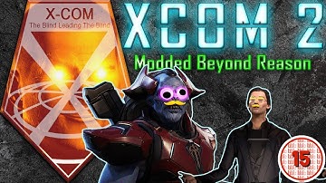 FAILURE AT THE FACILITY! | XCOM 2: WOTC Highlights | Modded Beyond Reason