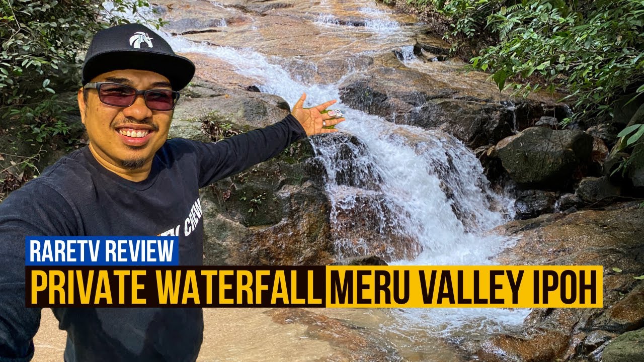 Meru Valley Ipoh Ada Air Terjun Private Youtube