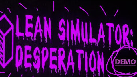 Trying out Lean Simulator Desperation DEMO!