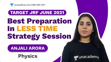 Target JRF June 2021| Best Preparation in Less Time Strategy Session| Physics| Anjali| Unacademy