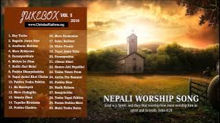 Non Stop Uplifting - Nepali Christian Worship Song | 'Yeshu Ko Prem' JUKEBOX Vol 1