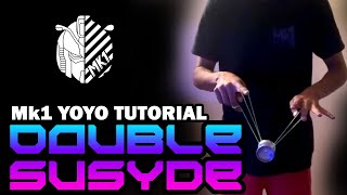 Mk1 Yoyos Tutorial: Duble Susyde