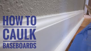 How to Caulk Baseboards Without The Mess!