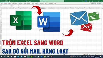 Trộn Excel Sang Word Rồi Gửi Mail Hàng Loạt – Tự Động Hóa Gửi Mail Bằng MyExcel