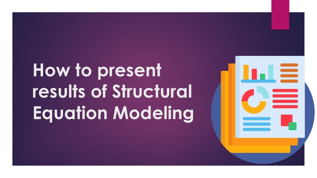 Structural Equation Modeling - How to present the SEM results in a research paper
