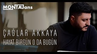 Çağlar Akkaya - Hayat Birgün O da Bugün (Akustik Performans)