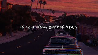 SG Lewis - Flames (ft. Ruel) // Lyrics