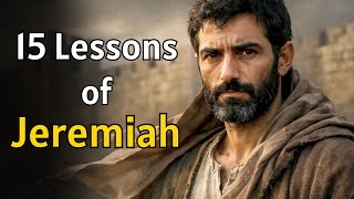 15 Powerful Lessons from Jeremiah for Daily Life