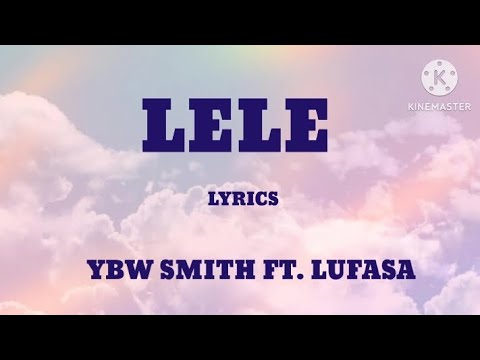 YBW SMITH & LUFASA - LELE (LYRICS) - YouTube