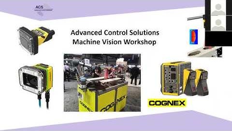 Part 1- Cognex Machine Vision & EasyBuilder Intro Online Workshop