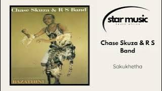 Chase Skuza & R S Band - Sakukhetha | Official Audio