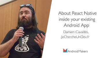 About React Native inside your existing Android App by Damien Cavaillès, JeChercheUnDev.fr EN