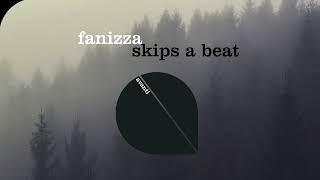 Fanizza - Skips A Beat