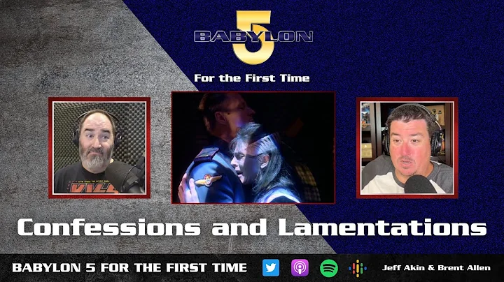 Confessions and Lamentations - Babylon 5 For The F...