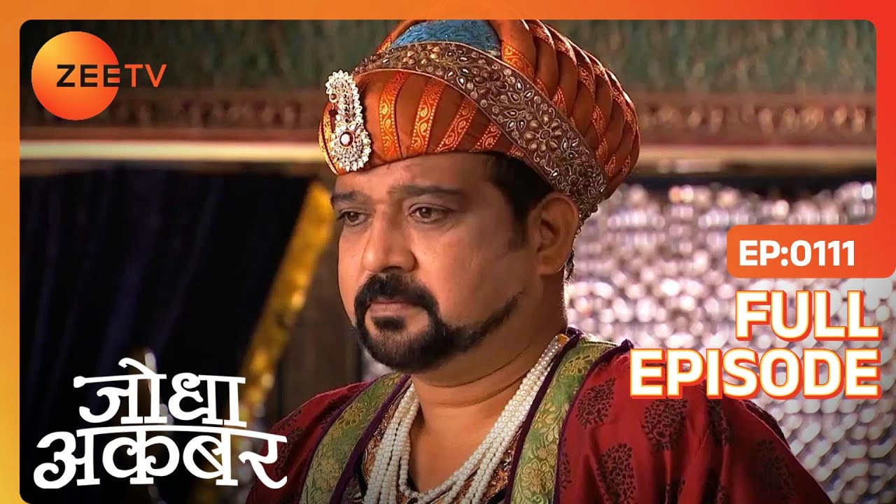 Jodha Akbar - Hindi TV Serial - Ep 111 - Full Episode - Rajat ...