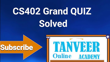 CS 402 Grand Quiz Solved || CS402