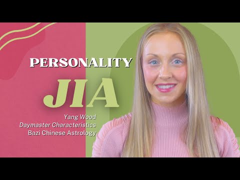 JIA Yang Wood Daymaster Personality Characteristics BaZi Chinese Astrology Metaphysics TCM Feng Shui
