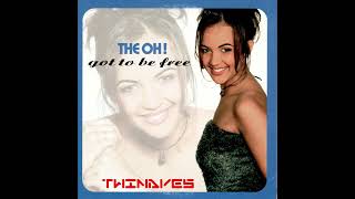 The Oh! - Got To Be Free (Extended Version)