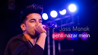 jass manak Live concert pehli nazar mein song