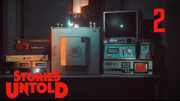 Stories Untold - Episode 2: The Lab Conduct