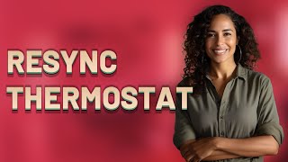 How Do I Resync My Thermostat After a Power Outage?
