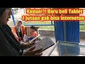 Kasian baru beli tablet 1 jutaan gak bisa buat internet an