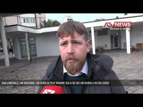 SAN LIBERALE, UN GIOVANE: «DI SERA SI PUO' GIRARE SOLO SE SEI UN DURO» | 01/02/2025