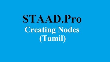 STAAD.Pro Creating Nodes (Tamil) (Video 06)