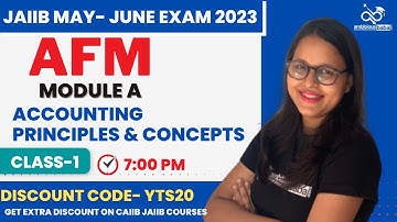 JAIIB MAY-JUNE 2023 EXAM | ACCOUNTS & FINANCIAL MANAGEMENT FOR BANKERS | CLASS 1 - MODULE A |