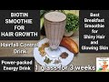 1 best biotin drink to stop hair fall and promote new hair growth  3 weeks challenge