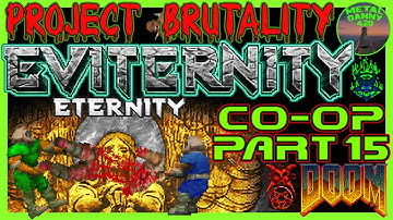 DOOM CO-OP ☣️ Eviternity (Project Brutality ➕️ addons) 🌡️part 15🌡️❗️Final❗️