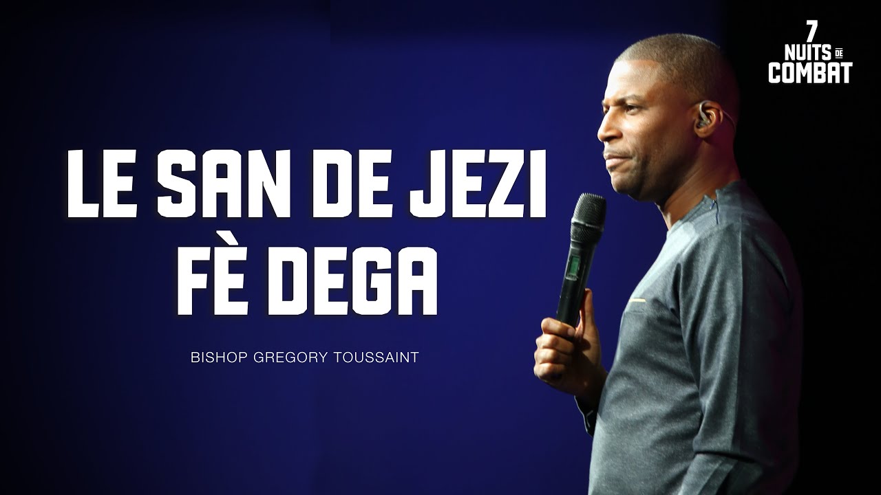 Le San de Jezi  Fè Dega | Bishop Gregory Toussaint | Message Et Prière