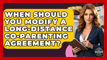 When Should You Modify A Long-distance Co-parenting Agreement? - Get Divorce Answers