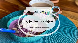 Podcast Episode 281: Kefir For Breakfast by Donna Schwenk 1,023 views 2 days ago 15 minutes