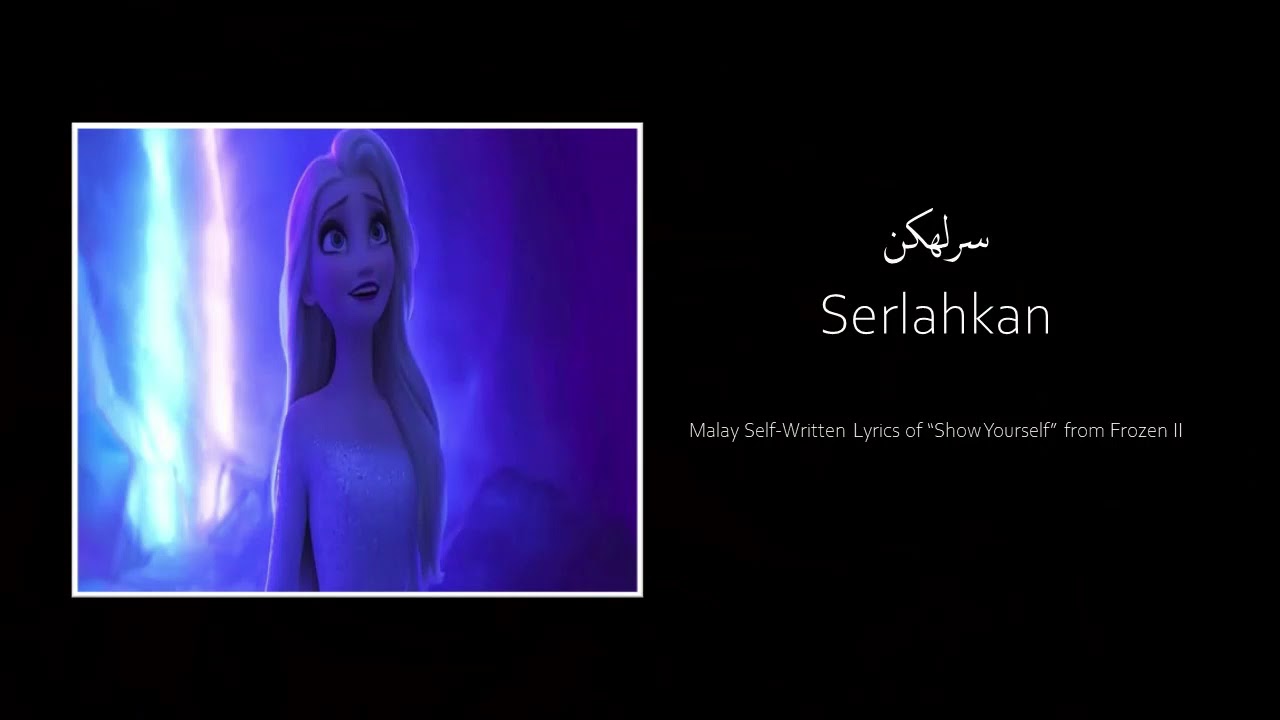 Frozen Ii Show Yourself Malay Self Written Lyrics S T Youtube