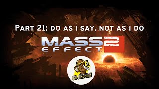 Mass Effect 2 Legendary Edition (Part 21): Do as I say, not as I do.