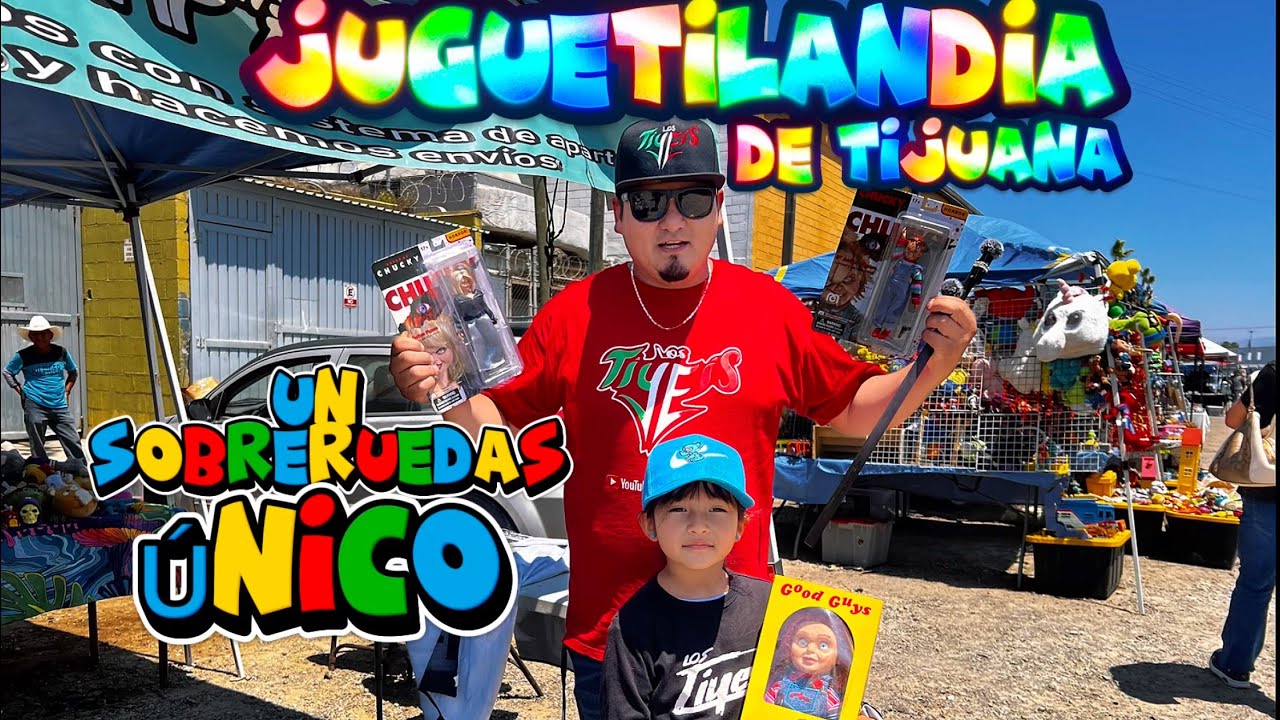 Conocimos JUGUETILANDIA de Tijuana el Tianguis del Mundo Divertido