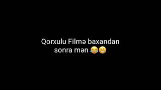 Qorxulu filmə baxandan sonra mən😂😁 Whatsapp status üçün video