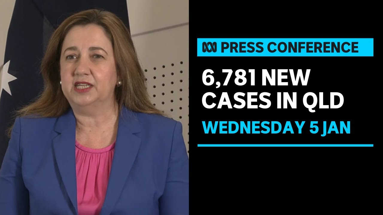 IN FULL QLD Records 6 781 New COVID 19 Cases Ten In ICU ABC News IN FULL QLD Records 6 781 New COVID 19 Cases Ten In ICU ABC News