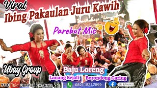 IBING PAKAULAN JURU KAWIH - BAJU LORENG || BAJIDORAN SRI RAHAYU UBAY GROUP
