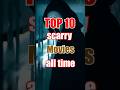 Top 10 Horror movies of all time #horrormovies #movie #scarystories #actress #hollywoodbuzz