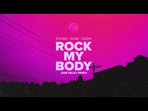 R3Hab, Inna, Sash! - Rock My Body